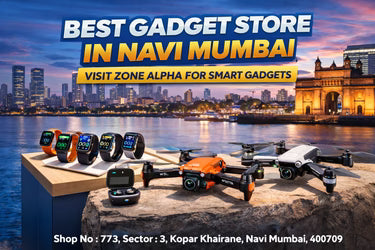 Best Gadget Store in Navi Mumbai – Visit Zone Alpha for Smart Gadgets